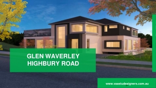GLEN WAVERLEY - HIGHBURY ROAD