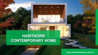HAWTHORN - CONTEMPORARY HOME