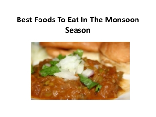 (Best Foods To Eat In The Monsoon Season