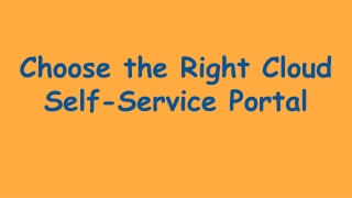 Choose The Right Cloud Self-Service Portal