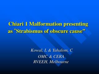 Chiari 1 Malformation presenting as “ Strabismus of obscure cause”