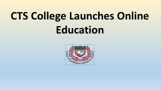 CTS College Launches Online Education