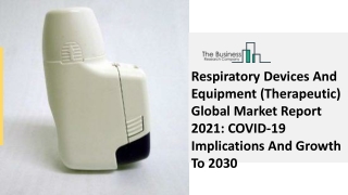 Respiratory Devices And Equipment (Therapeutic) Market Industry Outlook 2030