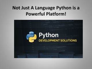 Not Just A Language Python is a Powerful