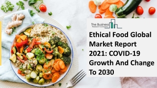 Ethical Food Market Industry Trends And Emerging Opportunities Till 2030