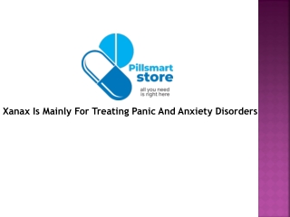 Xanax Is Mainly For Treating Panic And Anxiety Disorders