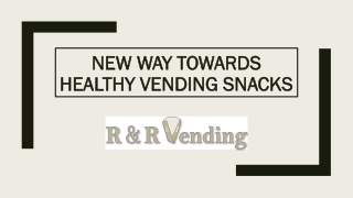 New Way towards Healthy Vending Snacks