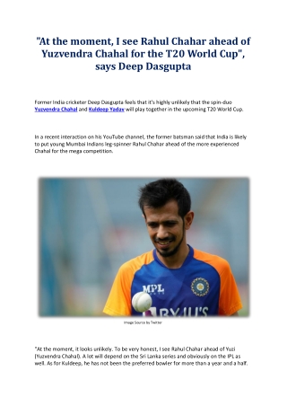 At the moment, I see Rahul Chahar ahead of Yuzvendra Chahal for the T20 World Cup, says Deep Dasgupta