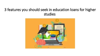 3 features you should seek in education loans for higher studies 