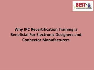 Why IPC Recertification Training is Beneficial For Electronic Designers and Connector Manufacturers