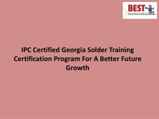 IPC Certified Georgia Solder Training Certification Program For A Better Future Growth