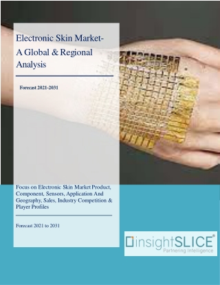 Electronic Skin Market Share, Trends, Analysis and Forecasts, 2021-2031