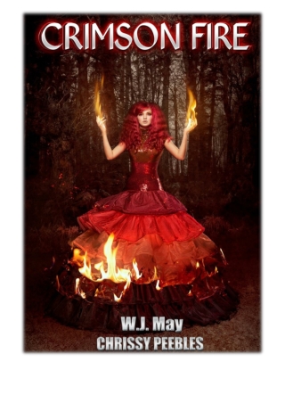 [PDF] Free Download Crimson Fire By Chrissy Peebles & W.J. May
