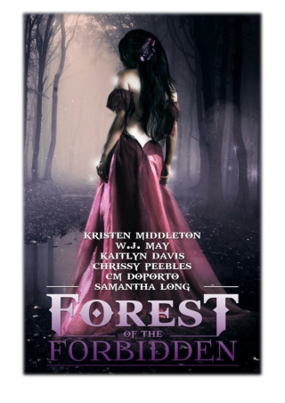 [PDF] Free Download Forest of the Forbidden By W.J. May, Chrissy Peebles, Kaitly