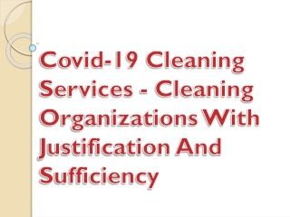 Covid-19 Cleaning Services - Cleaning Organizations With Justification And Sufficiency