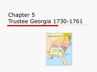Chapter 5 Trustee Georgia 1730-1761