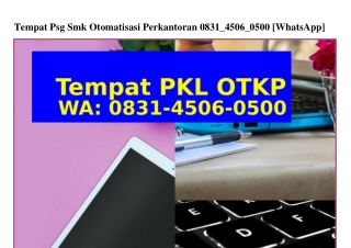 Tempat Psg Smk Otomatisasi Perkantoran O8౩1_ㄐ5O6_O5OO(whatsApp)