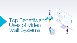 Top Benefits and Uses of Video Wall Systems