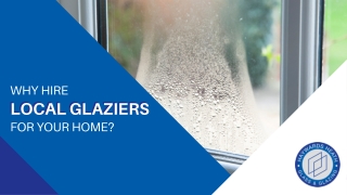 Why Hire Local Glaziers for Your Home