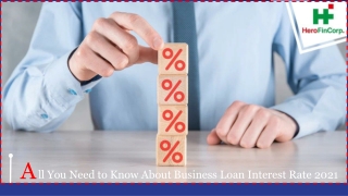 All You Need to Know About Business Loan Interest Rate 2021