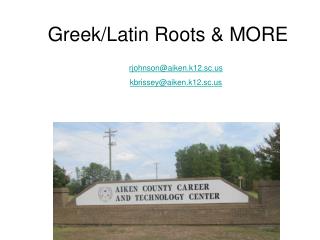 Greek/Latin Roots & MORE