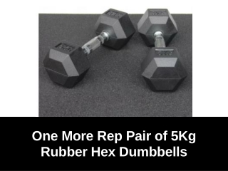 One More Rep 5Kg Rubber Hex Dumbbells Pair