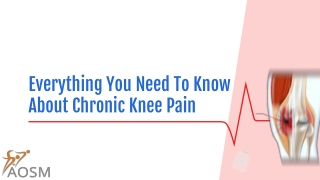 Everything You Need To Know About Chronic Knee Pain