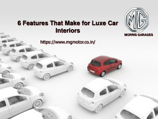 6 Features That Make for Luxe Car Interiors MG Motors
