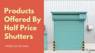 Products Offered By Half Price Shutters