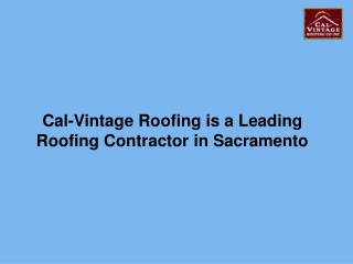 Cal-Vintage Roofing is a Leading Roofing Contractor in Sacramento