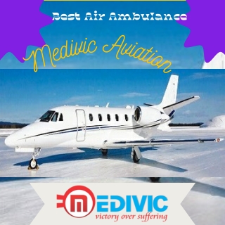 Hire Admirable Air Ambulance Service in Varanasi by Medivic with Entire Curative Support