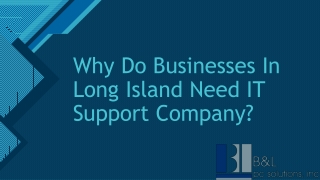 Why Do Businesses In Long Island Need IT Support Company? - B&L PC Solutions