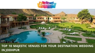 TOP 10 MAJESTIC VENUES FOR YOUR DESTINATION WEDDING IN JODHPUR