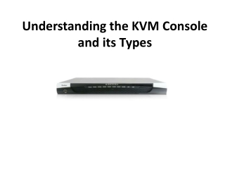 Understanding the KVM Console and its Types