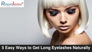 5 Easy Ways to Get Long Eyelashes Naturally