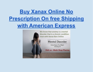 Buy Xanax Online No Prescription On free Shipping with American Express