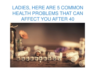 LADIES, HERE ARE 5 COMMON HEALTH PROBLEMS THAT CAN AFFECT YOU AFTER 40