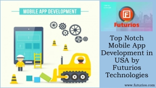 Prominent Mobile app development in USA by Futurios Technologies