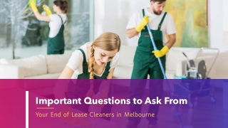 Questions to Ask Before Hiring End of Lease Cleaners