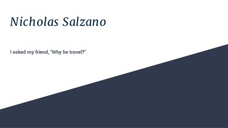 Nicholas Salzano - I asked my friend why he travel