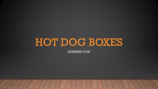Best Quality Material to Design Hot Dog Boxes