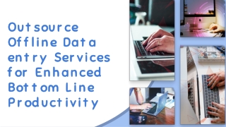 Outsource Offline Data entry Services for Enhanced Bottomline Productivity