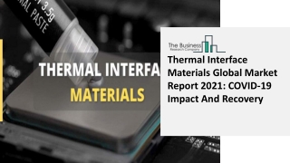 2021 Thermal Interface Materials Market Growth Analysis, Size, Share, Trends An