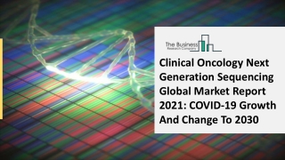 Clinical Oncology Next Generation Sequencing Market Industry Outlook