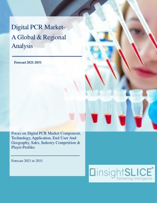 Digital PCR Market Share, Trends, Analysis and Forecasts, 2021 - 2031