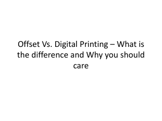 Offset Vs. Digital Printing – What is the difference and Why you should care