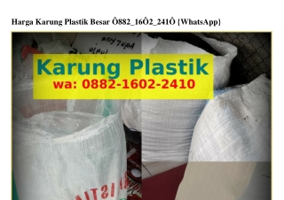 Harga Karung Plastik Besar 088ᒿ.I60ᒿ.ᒿ4I0{WA}