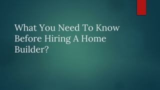 What You Need To Know Before Hiring A Home Builder