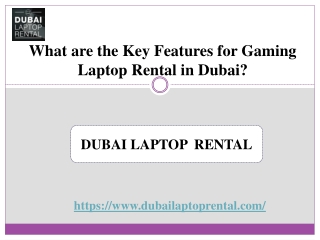 What are the Key Features for Gaming Laptop Rental in Dubai?