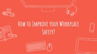 How to Improve your Workplace Safety?